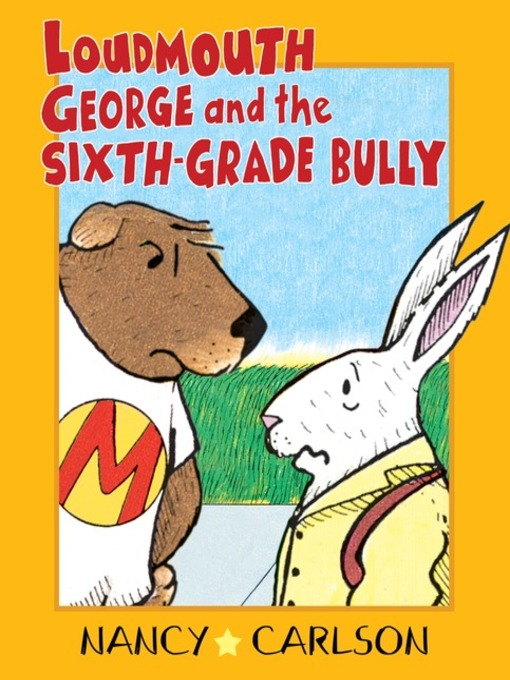 Title details for Loudmouth George and the Sixth-Grade Bully by Nancy Carlson - Available